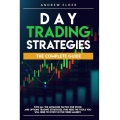 DAY TRADING STRATEGIES THE COMPLETE GUIDE WITH ALL THE ADVANCED TACTICS FOR STOCK AND OPTIONS TRADING STRATEGIES